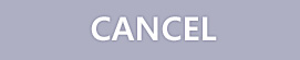 CANCEL